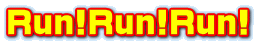 Run!Run!Run!